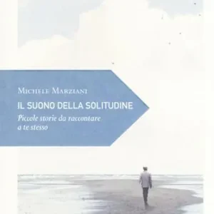Must-Have Il suono della solitudine. Piccole storie da raccontare a te stesso