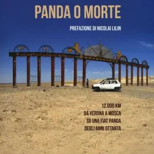 Saldi Panda o morte. 12.000 km da Verona a Mosca su una Fiat Panda degli anni Ottanta