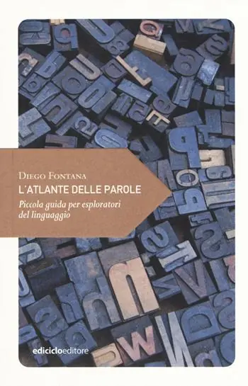 L‘ atlante delle parole. Piccola guida per esploratori del linguaggio Spedito Oggi