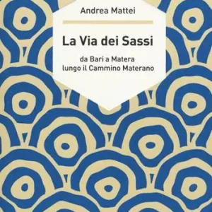 La via dei sassi. Da Bari a Matera lungo il cammino materano Scelto Dai Clienti