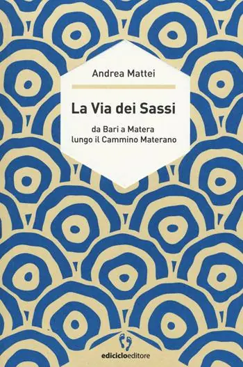 La via dei sassi. Da Bari a Matera lungo il cammino materano Scelto Dai Clienti