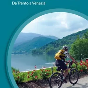 Ciclovia del Brenta. Da Trento e Venezia. Ediz. a spirale Offerta