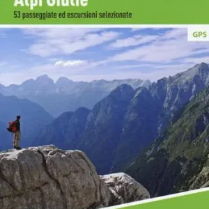 Offerta Limitata Alpi Giulie. 53 passeggiate ed escursioni selezionate