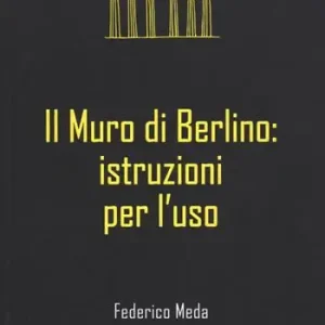 Miglior Prezzo Il muro di Berlino. Istruzioni per l‘uso