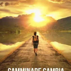 Prezzo Basso Camminare cambia. Il lungo cammino come strumento educativo per giovani in difficoltà