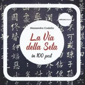 Compra Adesso La via della seta in 100 post