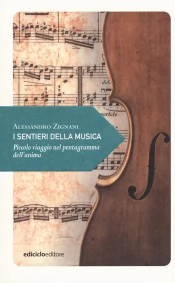 I sentieri della musica. Piccolo viaggio nel pentagramma dell‘anima Subito Disponibile