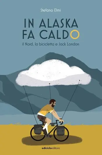 Nuova Collezione In Alaska fa caldo. Il Nord, la bicicletta e Jack London