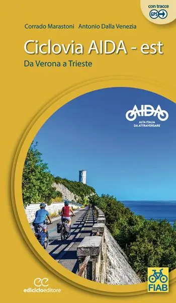 Sconto Ciclovia Aida Est. Da Verona a Trieste. Ediz. a spirale