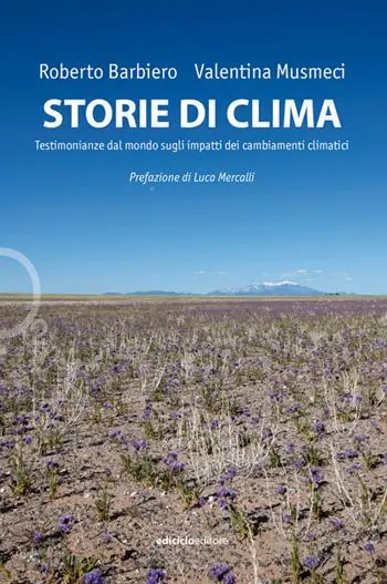 Storie di clima. Testimonianze dal mondo sugli impatti dei cambiamenti climatici Super Prezzo