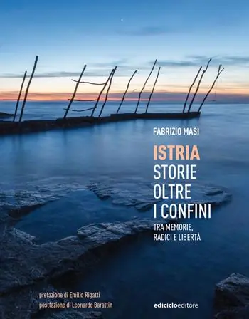 Più Venduto Istria, storie oltre i confini. Tra memorie, radici e libertà