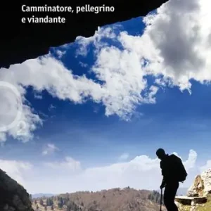 Il caminante. Camminatore, pellegrino e viandante Spedizione Espresso