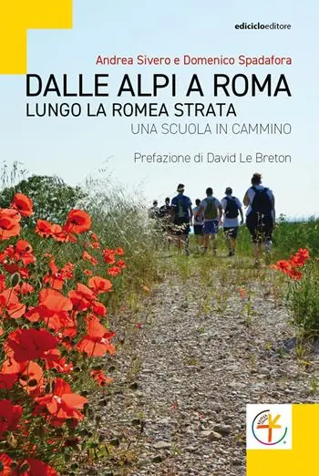 Dalle Alpi a Roma. Lungo la Romea Strata. Una scuola in cammino Ultima Occasione
