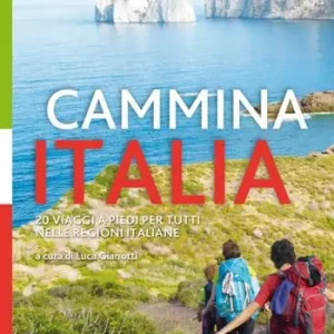 Offerta Limitata Cammina Italia. 20 viaggi a piedi per tutti nelle regioni italiane
