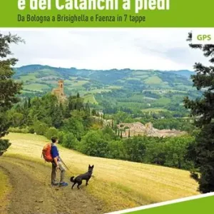 La Via dei Gessi e dei Calanchi a piedi. Da Bologna a Brisighella e Faenza in 7 tappe Offerta Lampo