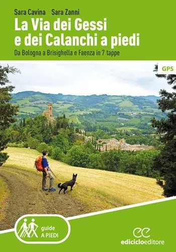 La Via dei Gessi e dei Calanchi a piedi. Da Bologna a Brisighella e Faenza in 7 tappe Offerta Lampo