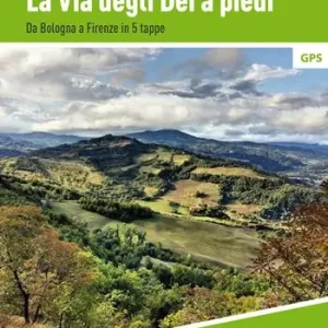 La via degli Dei a piedi. Da Bologna a Firenze in 5 tappe Direttamente Dal Produttore