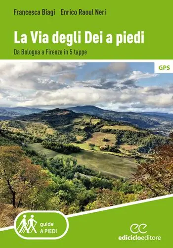 La via degli Dei a piedi. Da Bologna a Firenze in 5 tappe Direttamente Dal Produttore