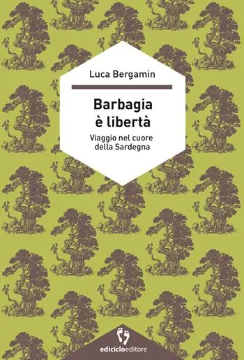 Barbagia è libertà. Viaggio nel cuore della Sardegna Scelto Dai Clienti