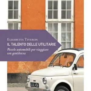 Il talento delle utilitarie. Piccole automobili per viaggiare con gentilezza Compra Oggi Stesso