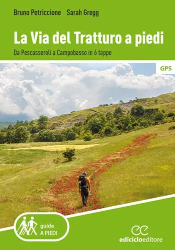 La via del tratturo a piedi. Da Pescasseroli a Campobasso in 6 tappe Offerta Lampo
