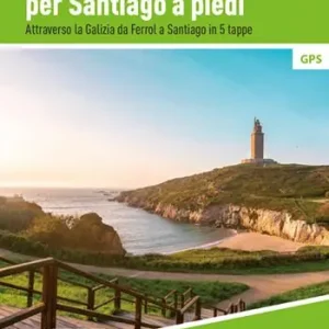 Il cammino inglese per Santiago a piedi. Attraverso la Galizia da Ferrol a Santiago in 5 tappe Subito Disponibile