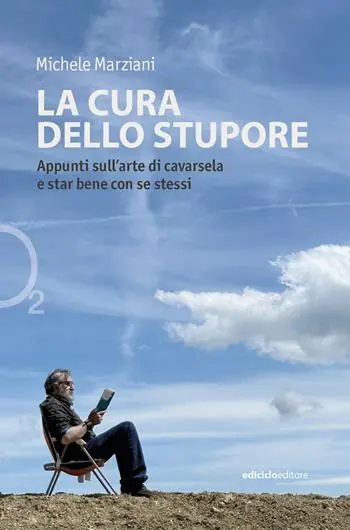 Soddisfatti O Rimborsati La cura dello stupore. Appunti sull‘arte di cavarsela e star bene con se stessi