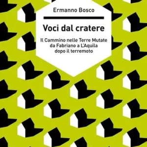 Promozione Esclusiva Voci dal cratere. Il cammino nelle Terre mutate da Fabriano a L‘Aquila dopo il terremoto
