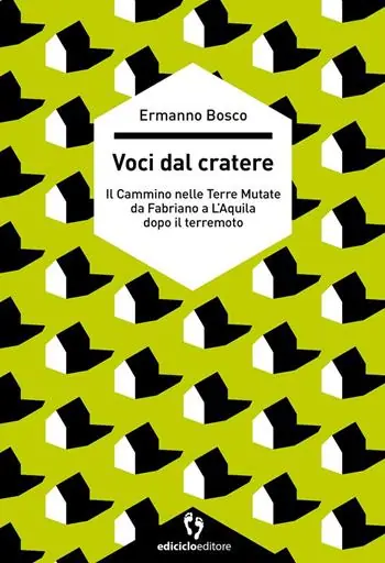 Promozione Esclusiva Voci dal cratere. Il cammino nelle Terre mutate da Fabriano a L‘Aquila dopo il terremoto