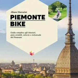 Piemonte bike. Guida completa agli itinerari, piste ciclabili, ciclovie e ciclostrade del Piemonte Bestseller
