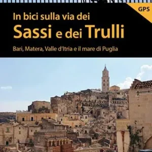 Occasione Imperdibile In bici sulla via dei Sassi e dei Trulli. Bari, Matera, Valle d‘Itria e il mare di Puglia
