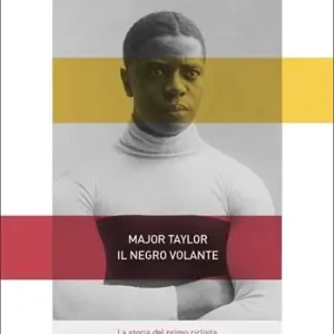 Major Taylor, il negro volante. La storia del primo ciclista di colore tra sport e razzismo Professionale