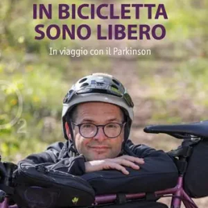 Scelto Dai Clienti In bicicletta sono libero. In viaggio con il Parkinson