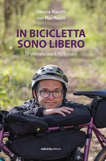 Scelto Dai Clienti In bicicletta sono libero. In viaggio con il Parkinson