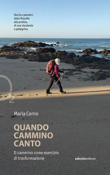 Quando cammino canto. Il cammino come esercizio di trasformazione Offerta Speciale