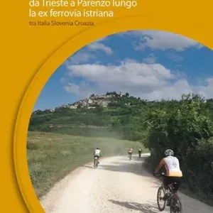 Economico La Parenzana in bicicletta. Da Trieste a Parenzo lungo la ex ferroria istriana tra Italia, Slovenia e Croazia. Ediz. a spirale