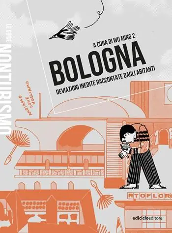 Più Venduto Bologna. Deviazioni inedite raccontate dagli abitanti