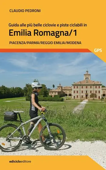 Miglior Prezzo Guida alle più belle ciclovie e piste ciclabili in Emilia Romagna. Vol. 1 Piacenza, Parma, Reggio Emilia, Modena