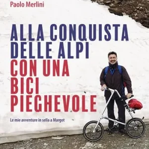 Alla conquista delle Alpi con una bici pieghevole. Le avventure in sella a Margot A Buon Prezzo