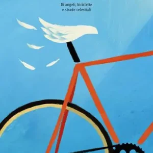 Nuova Collezione Il paradiso delle biciclette. Di angeli, biciclette e strade celestiali
