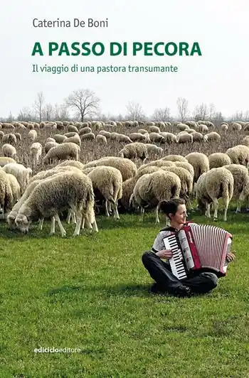 A passo di pecora. Il viaggio di una pastora transumante Ultime Pezzi