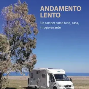 Andamento lento. Un camper come tana, casa, rifugio errante Direttamente Dal Produttore