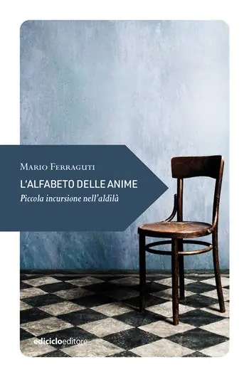 L‘alfabeto delle anime. Piccola incursione nell‘aldilà Economico