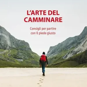 Offerta Del Giorno L‘arte del camminare. Consigli per partire con il piede giusto