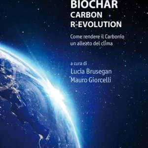 Compra Online Biochar. Carbon r-evolution. Come rendere il carbonio un alleato del clima