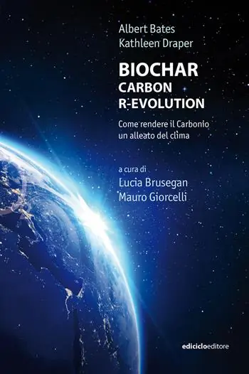 Compra Online Biochar. Carbon r-evolution. Come rendere il carbonio un alleato del clima