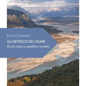 Gli intrecci del fiume. Piccole trame in equilibrio variabile Affare