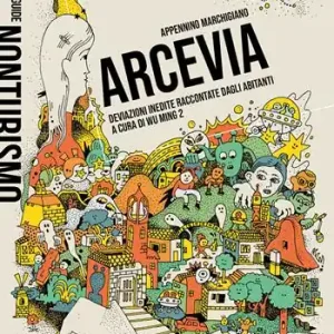 Sconto Arcevia. Deviazioni inedite raccontate dagli abitanti