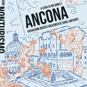 Ancona. Deviazioni inedite raccontate dagli abitanti Novità
