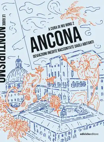 Ancona. Deviazioni inedite raccontate dagli abitanti Novità